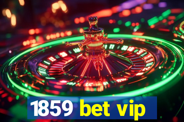 1859 bet vip